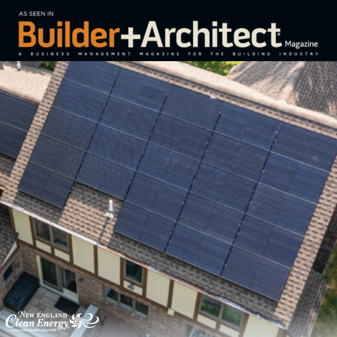 New England Clean Energy Highlighted in Builder+Architect Magazine!