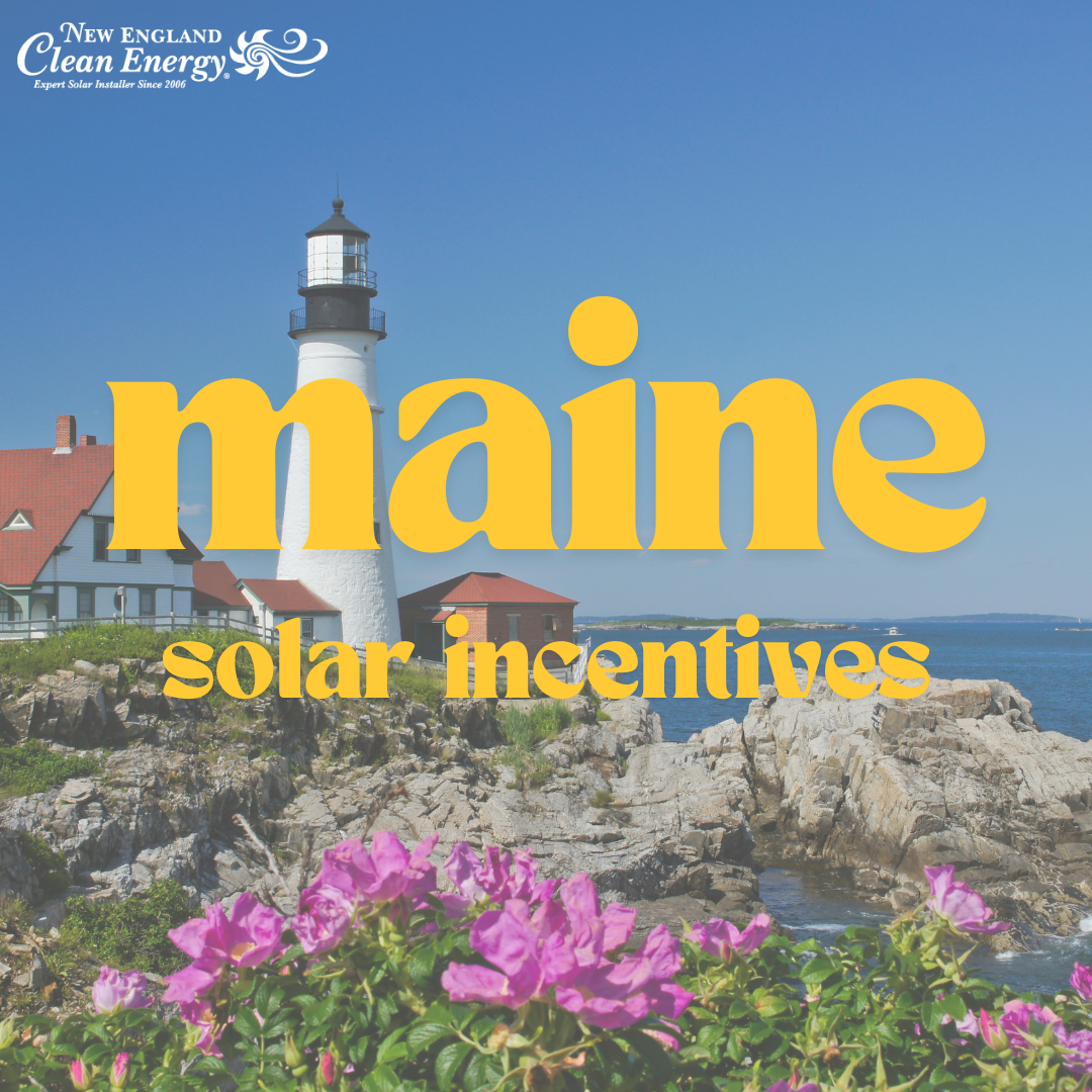 Maine Solar Incentives: A Guide to Maximizing Your Benefits