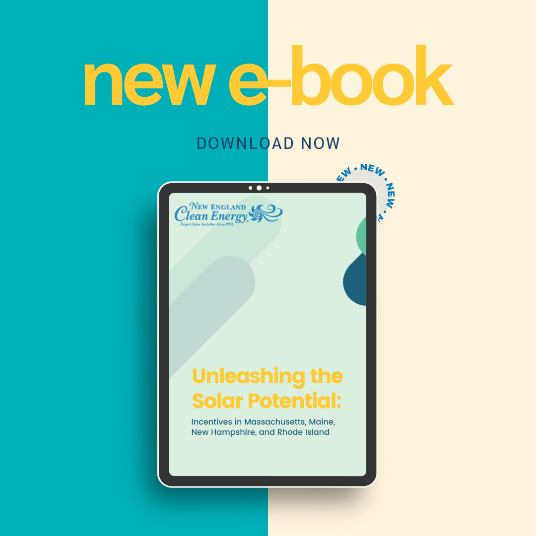 New Ebook! Unleashing the Solar Potential: Incentives in Massachusetts, Maine, New Hampshire, and Rhode Island